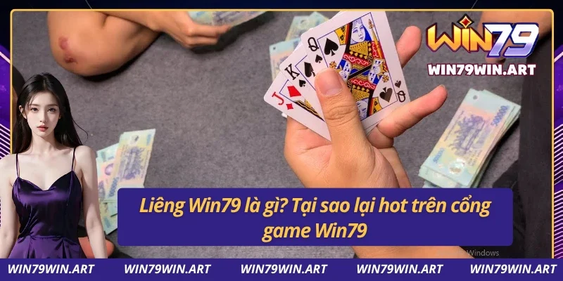 Khám phá Liêng Win79 - Điểm đến đánh bài online hot nhất hiện nay